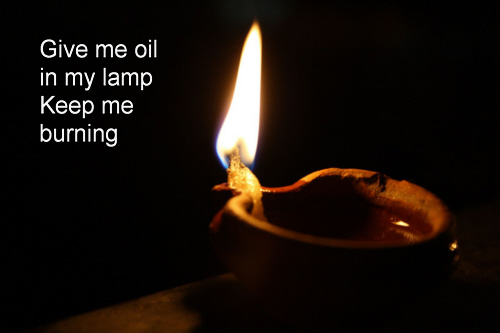 Give me oil in my lamp keep me burning++.