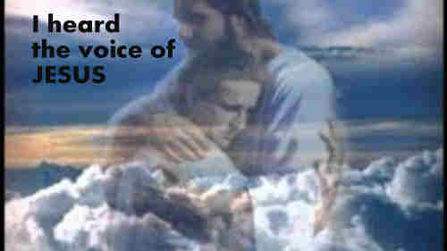 I heard the voice of Jesus say Come unto Me and++.