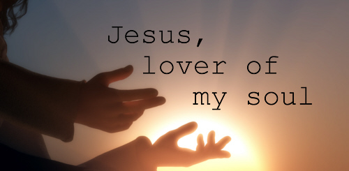 Jesu lover of my soul Let me to Thy bosom fly++.