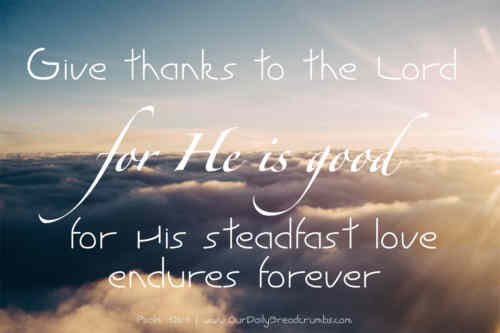 For His mercies aye endure Ever ++.