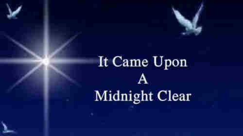 It came upon the midnight clear That ++.