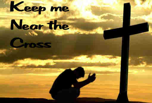 Jesus keep me near the cross There a precious++.