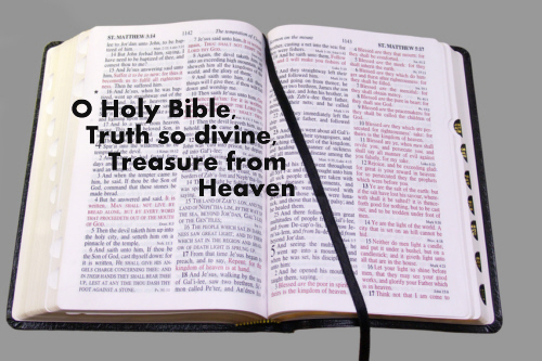 O Holy Bible truth so divine Treasure ++.