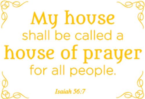 Mine house shall be an house of prayer