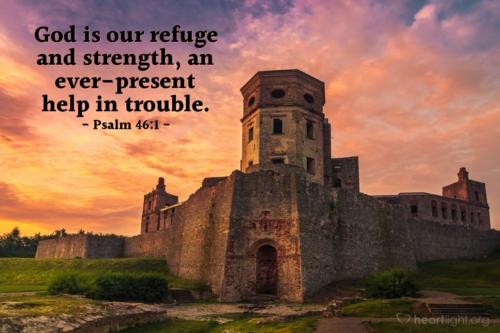 God is our refuge and our strength in++.