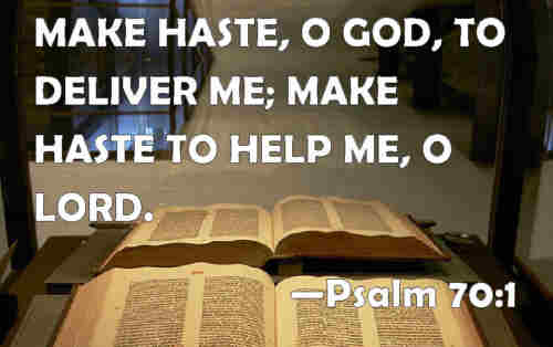 Make haste O God me to preserve with