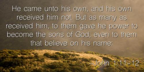 To His own world He came To earth’s most