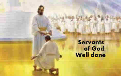 Servants of God well done You make in
