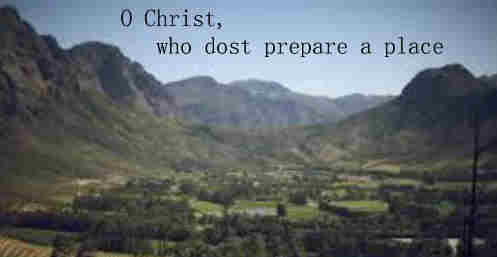 O Christ Who dost prepare a place For us